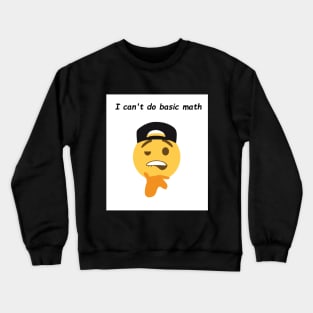 I'm bad at math Crewneck Sweatshirt